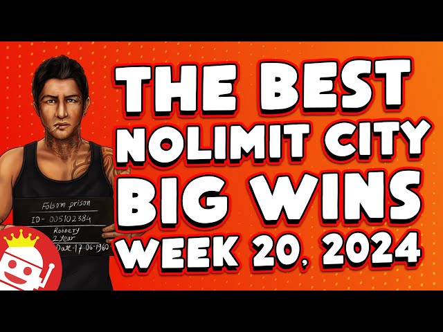 THE BEST NOLIMIT CITY BIG WINS OF WEEK #20 – 2024