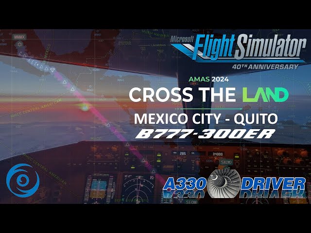 Cross The Land – Americas: Mexico City to Quito | PMDG 777-300ER | Real Airline Pilot