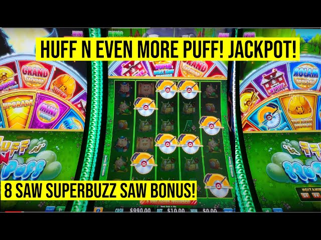 JACKPOT! HUFF N EVEN MORE PUFF SLOT! 4 SAW SUPER BUZZSAW BONUS!