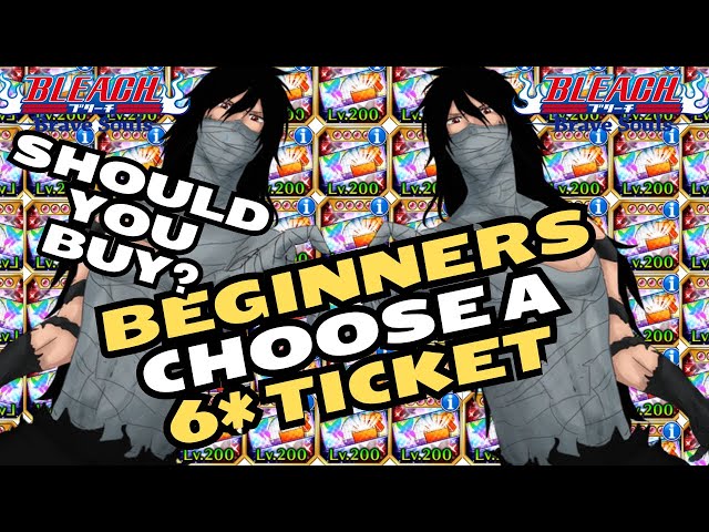 NEW BEGINNERS PACK CHOOSE A 6 STAR TICKET 2024! SHOULD YOU BUY? Bleach: Brave Sould