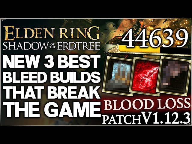 Shadow of the Erdtree – The 3 New Best GAME BREAKING OP Bleed Builds Post Patch Guide – Elden Ring!