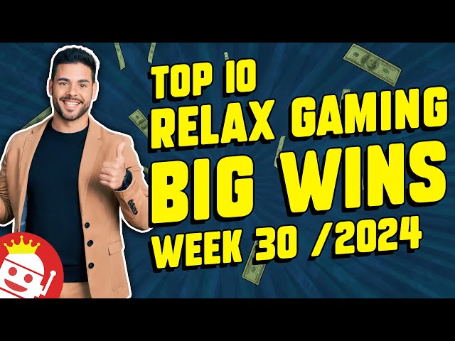 TOP 10 RELAX GAMING BIG WINS OF WEEK #30 – 2024