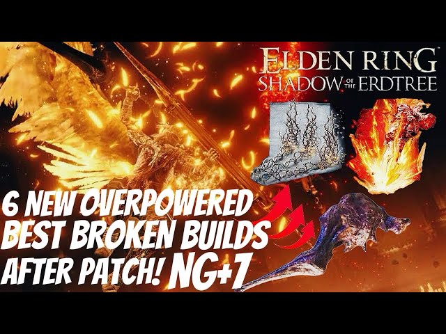 TOP 5 MOST BROKEN BUILDS AFTER LATEST PATCH! CRAZY DAMAGE ON NG+7 | Elden Ring Shadow Of The Erdtree