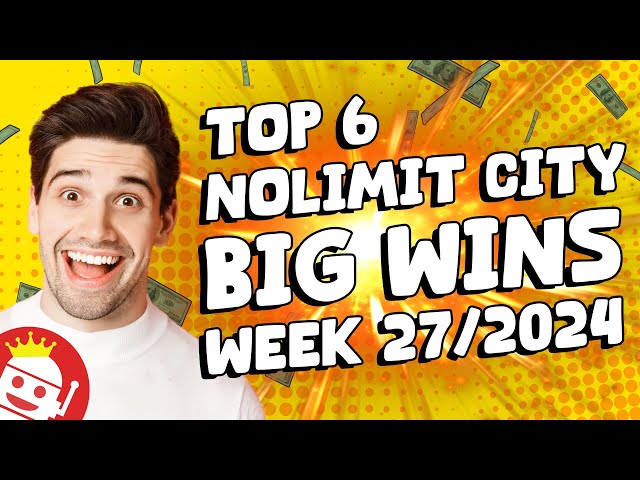 TOP NOLIMIT CITY BIG WINS OF WEEK #27 – 2024