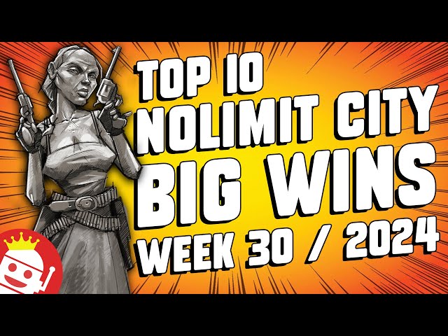 TOP NOLIMIT CITY BIG WINS OF WEEK #30 – 2024