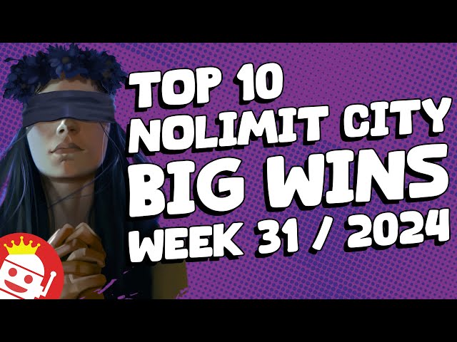 TOP 10 NOLIMIT CITY BIG WINS OF WEEK #31 – 2024