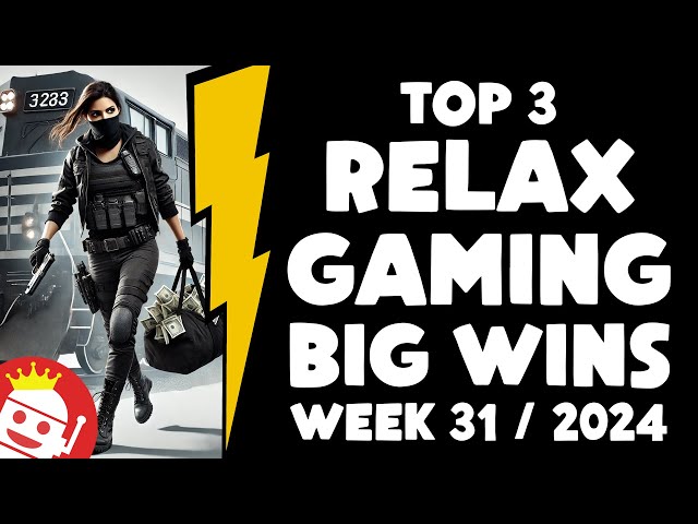 TOP 3 RELAX GAMING BIG WINS OF WEEK #31 – 2024