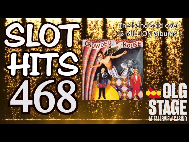 Slot Hits 468: Crowded House – OLG Stage – Niagara Falls