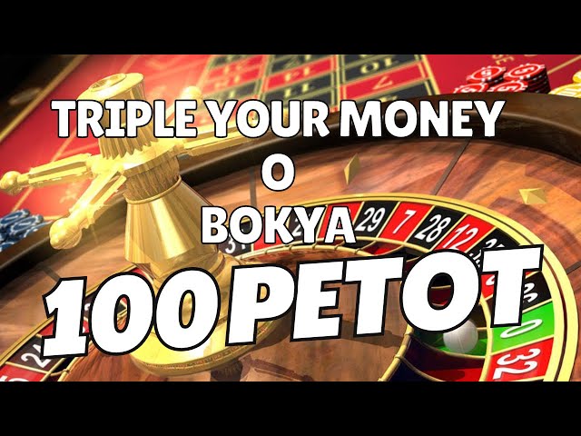 100 petot Triple your money or bokya