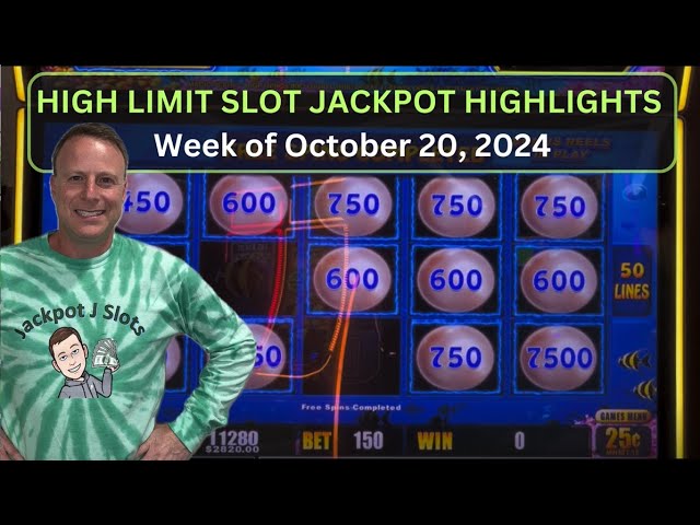 HIGH LIMIT SLOT JACKPOT HIGHLIGHTS — week of Oct 20, 2024