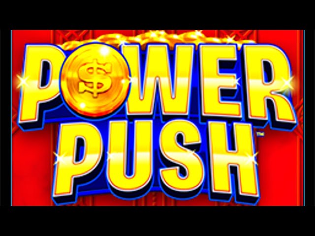 POWER PUSH SLOT MACHINE!