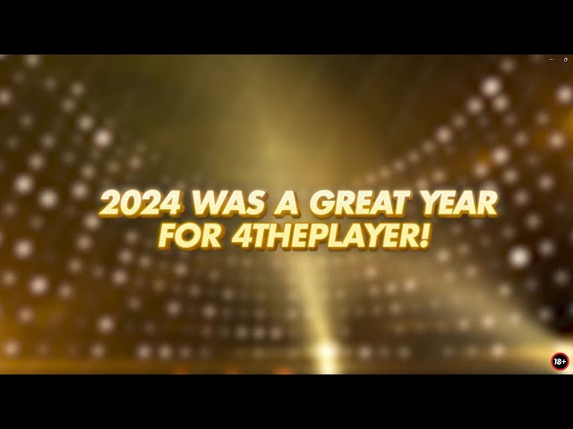 4ThePlayer 2024 Year Recap