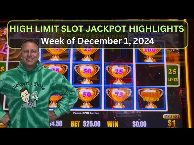 HIGH LIMIT SLOT JACKPOT HIGHLIGHTS — week of Dec 1, 2024