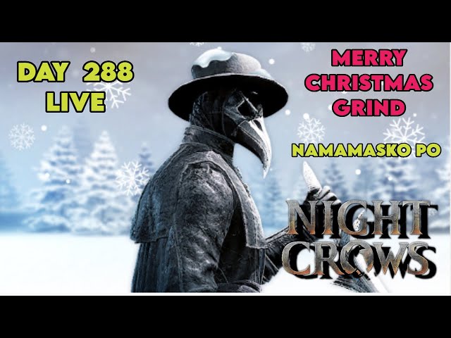 NIGHT CROWS DAY 288 MERRY XMAS NAMAMASKO PO!!!! SA LAKAS NG ULAN