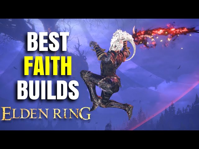 Top 5 Faith Builds for Elden Ring! Patch 1.16