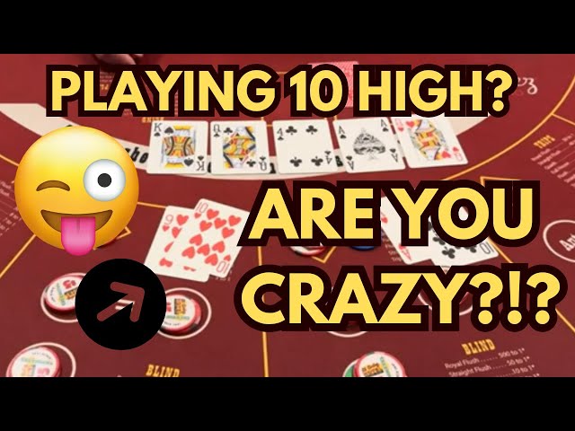 ULTIMATE TEXAS HOLD ‘EM in LAS VEGAS! PLAYING 10 HIGH? ARE YOU CRAZY?!?