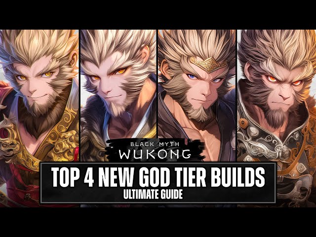 Top 4 NEW GOD TIER Builds in Black Myth Wukong’s LATEST UPDATE